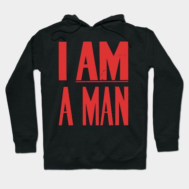 I Am A Man, Civil Rights, Black History Hoodie by UrbanLifeApparel